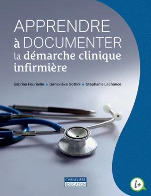 APPRENDRE À DOCUMENTER LA DÉMARCHE CLINIQUE INFIRMIÈRE